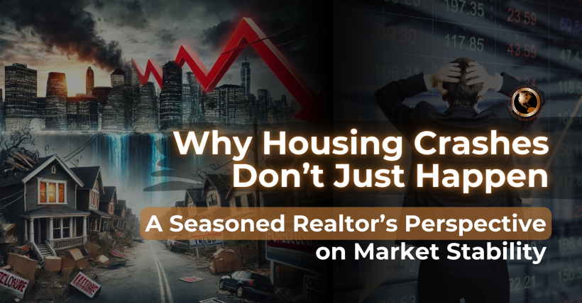 Why Housing Market Crashes Don’t Just Happen – A Realtor’s Perspective